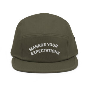 Manage Your Expectations - Embroidered Five Panel Cap