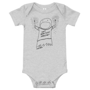Isn’t Being Alive Amazing - Baby short sleeve one piece