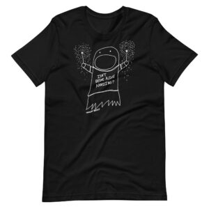 Isn’t Being Alive Amazing - Adult Unisex t-shirt