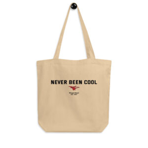 Never Been Cool - Eco Tote Bag