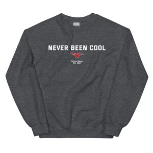 Never Been Cool - Adult Classic Unisex Sweatshirt