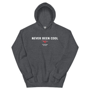 Never Been Cool - Adult Unisex Hoodie