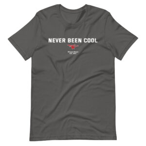 Never Been Cool - Adult Unisex t-shirt