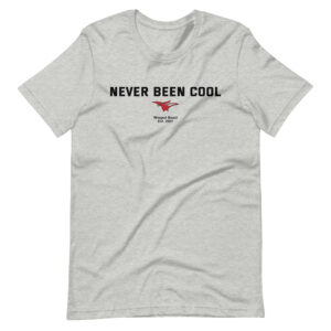 Never Been Cool - Adult Unisex t-shirt